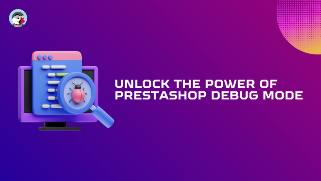 Unlock the Power of PrestaShop Debug Mode: A Comprehensive Guide