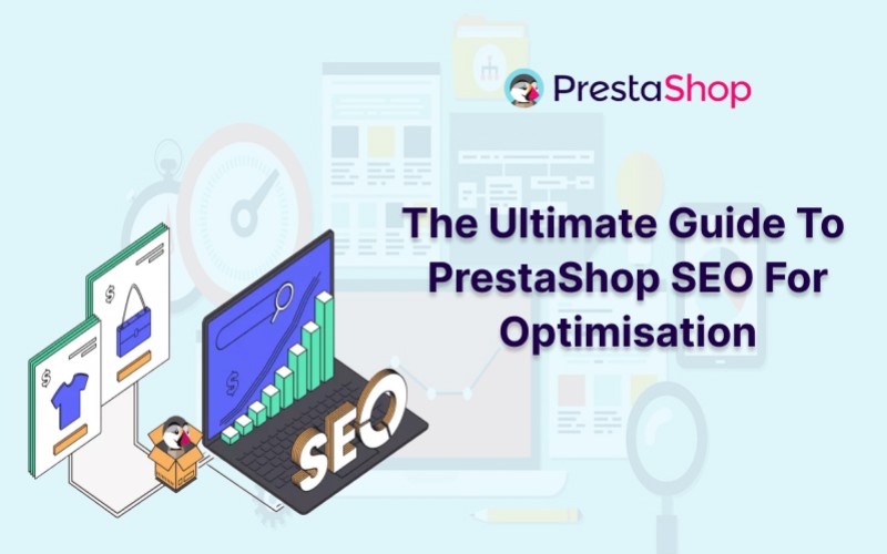 The Ultimate Guide to PrestaShop SEO for Optimisation